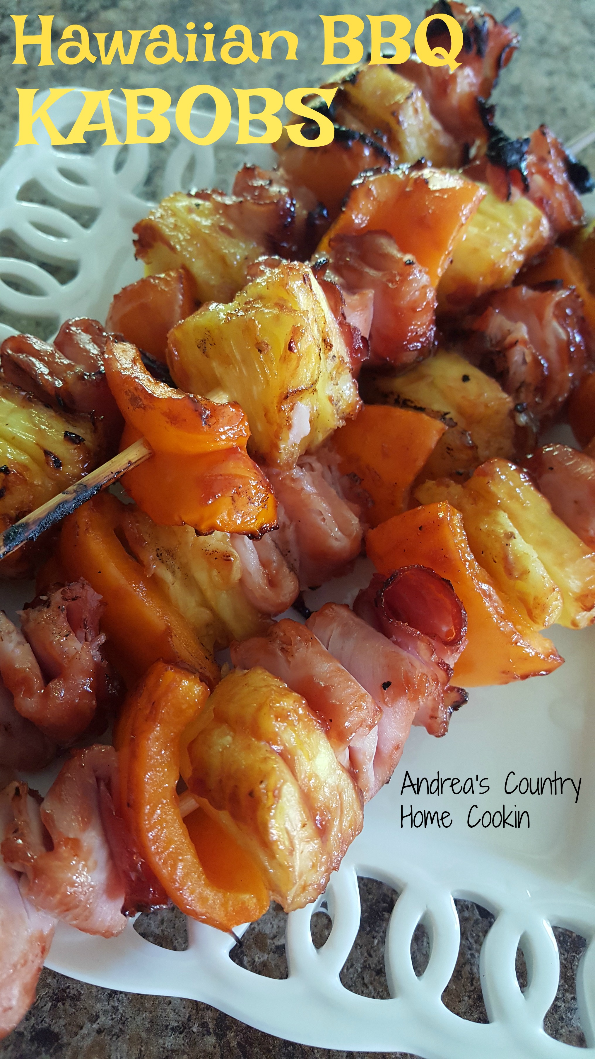 Hawaiian BBQ Kabobs - Andrea's Country Home Cookin